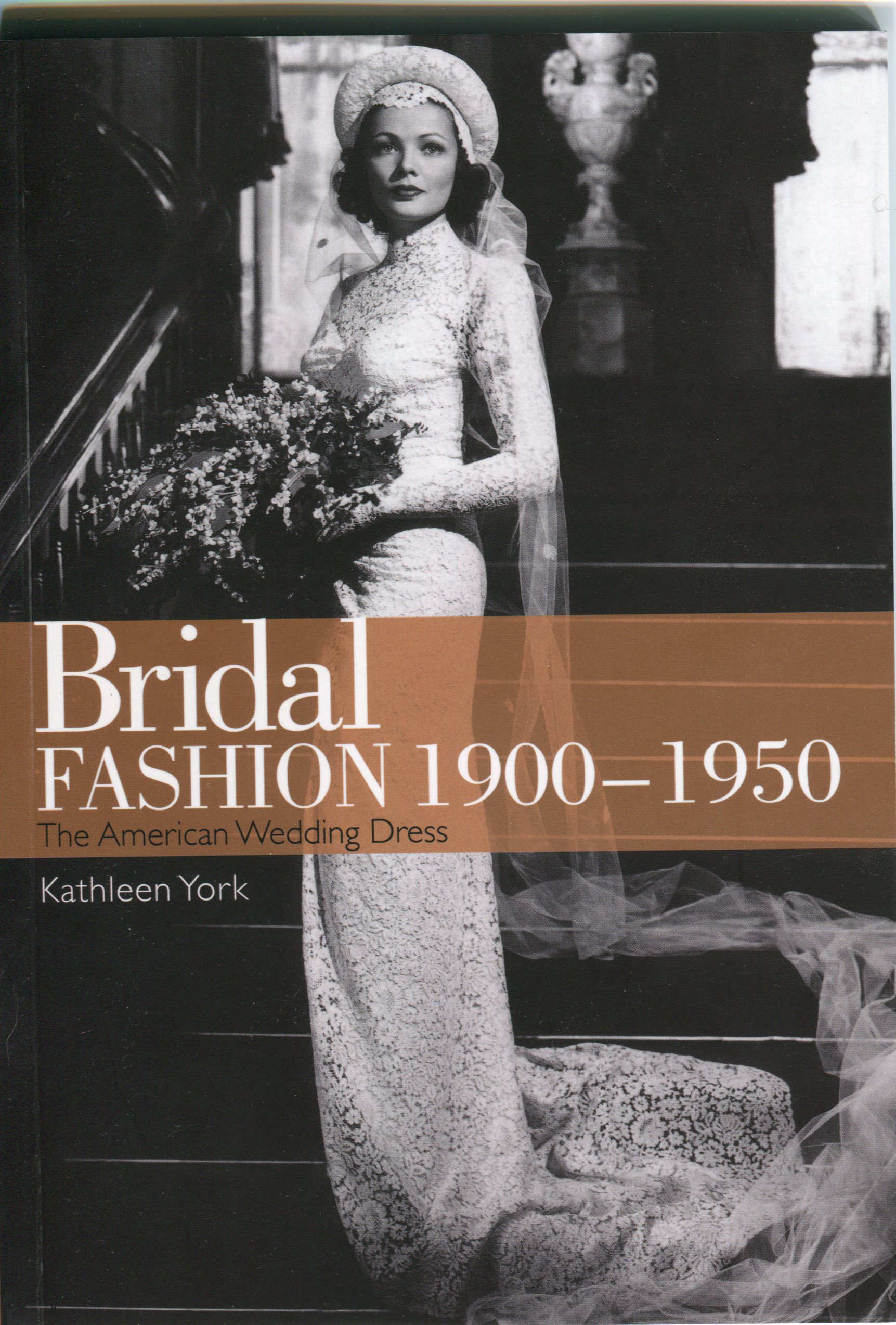 Book cover of Bridal Fashions 1900-1950 by Kathleen York 